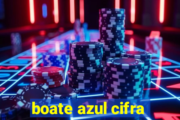 boate azul cifra